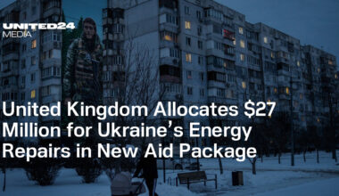 United Kingdom Allocates $27 Million for Ukraine’s Energy Repairs in New Aid Package — UNITED24 Media
