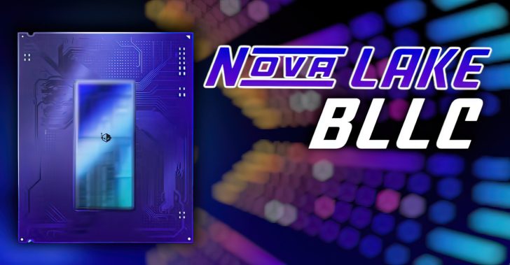 A digital rendering shows a circuit with a central blue processor and on-image text reading 'Nova Lake BLLC'.