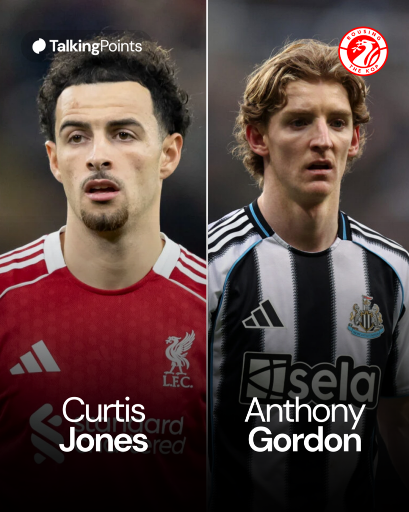 Curtis Jones and Anthony Gordon for Liverpool and Newcastle