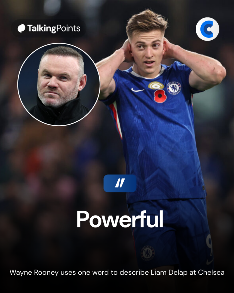Wayne Rooney describes Chelsea striker Liam Delap using one word