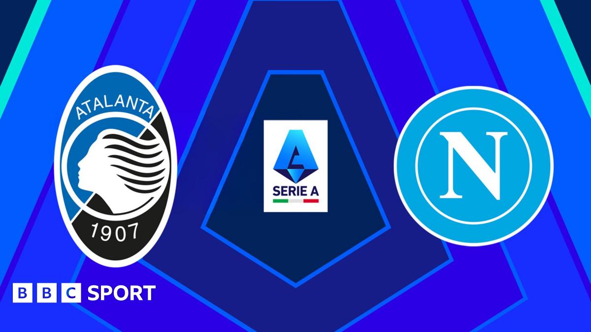 Atalanta vs Napoli: Serie A - watch BBC Alba coverage
