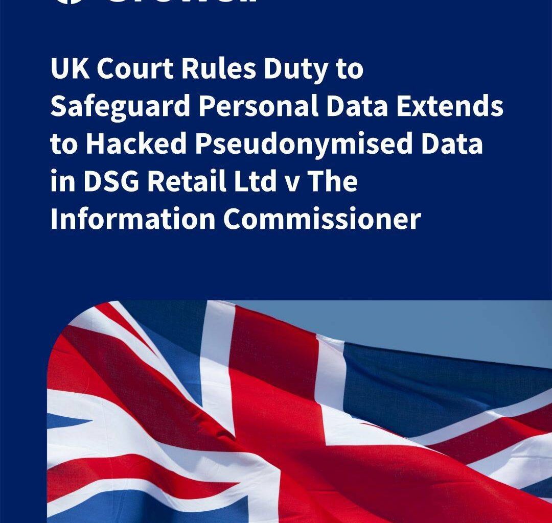UK Court Rules Duty to Safeguard Personal Data Extends to Hacked Pseudonymised Data in DSG Retail Ltd v The Information Commissioner