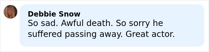 Comment from Debbie Snow expressing sorrow over Eric Dane’s cause of passing and praising him as a great actor.