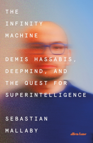 Book cover for "The Infinity Machine" featuring a blurry, motion-streaked image of Demis Hassabis wearing glasses, with the title, author, and publisher prominently displayed.