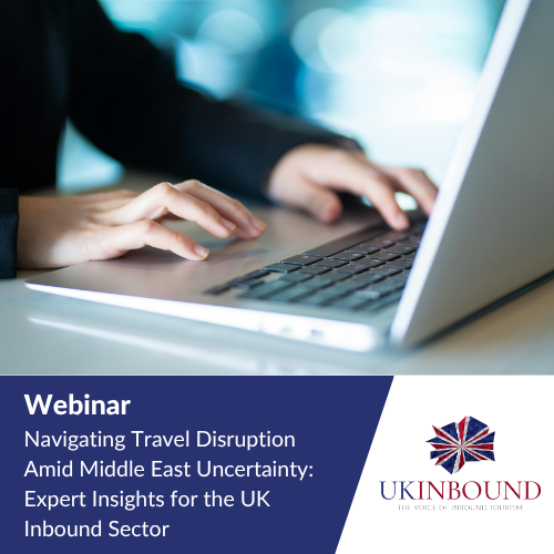Webinar: Navigating Travel Disruption Amid Middle East Uncertainty: Expert Insights for the UK Inbound Sector