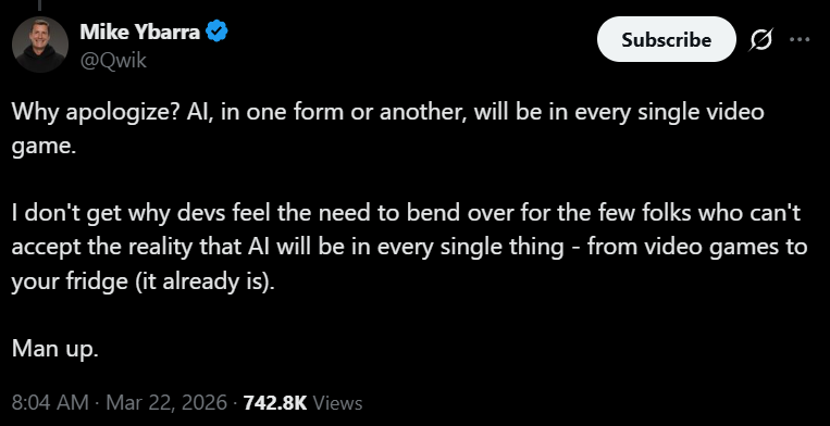 Mike Ybarra: "Why apologize? AI, in one form or another, will be in every single video game. I don't get why devs feel the need to bend over for the few folks who can't accept the reality that AI will be in every single thing - from video games to your fridge (it already is). Man up."