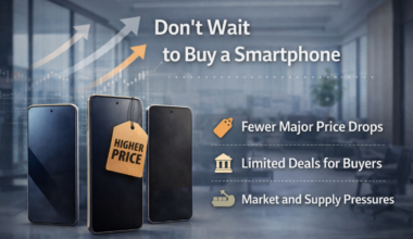 Why Waiting to Buy a Phone Could Cost You More This Year (2026)