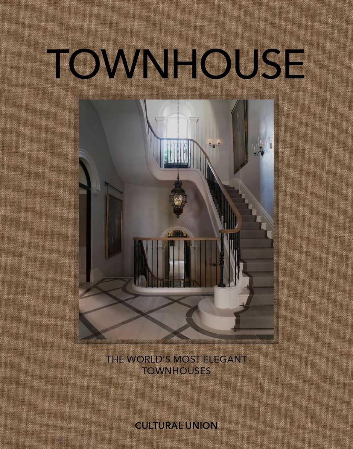 Cultural Union, Townhouse: The World's Most Elegant Townhouses