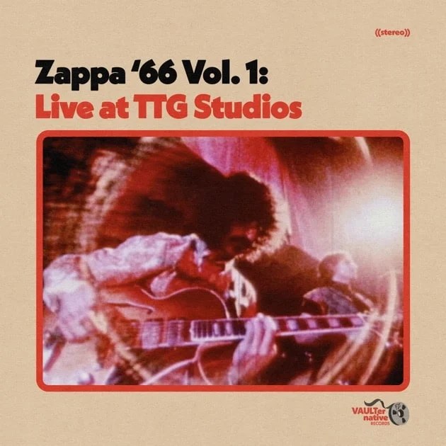 We're Havin' a Freak Out! "Zappa '66," Due in May, Relaunches Vaulternative Records