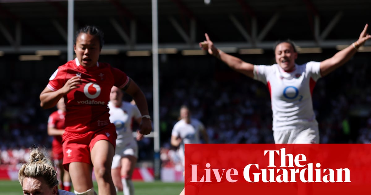 England 62-24 Wales: Women’s Six Nations rugby union – live | Women's Six Nations