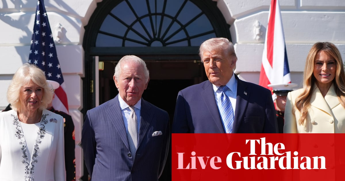Donald Trump and Melania greet King Charles and Camilla at start of White House visit – US politics live | Trump administration
