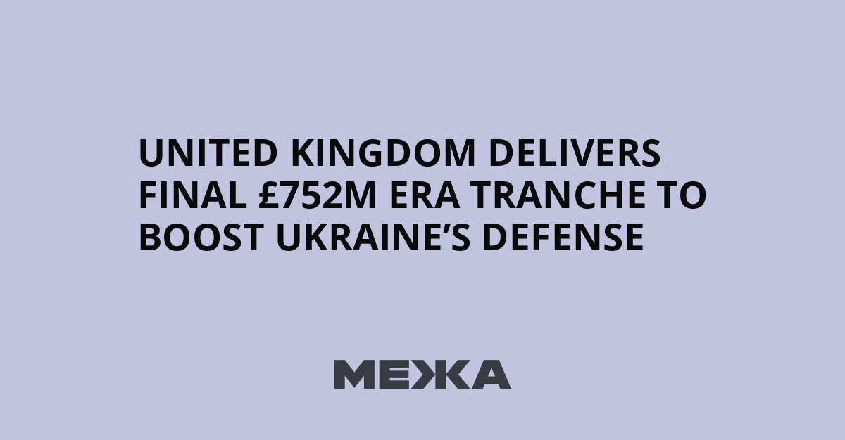 United Kingdom delivers final £752m ERA tranche to boost Ukraine’s defense | Ukraine news