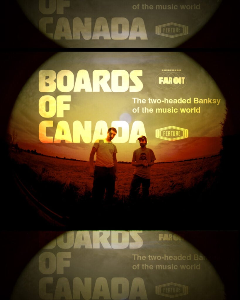 Boards of Canada- The two-headed Banksy of the music world