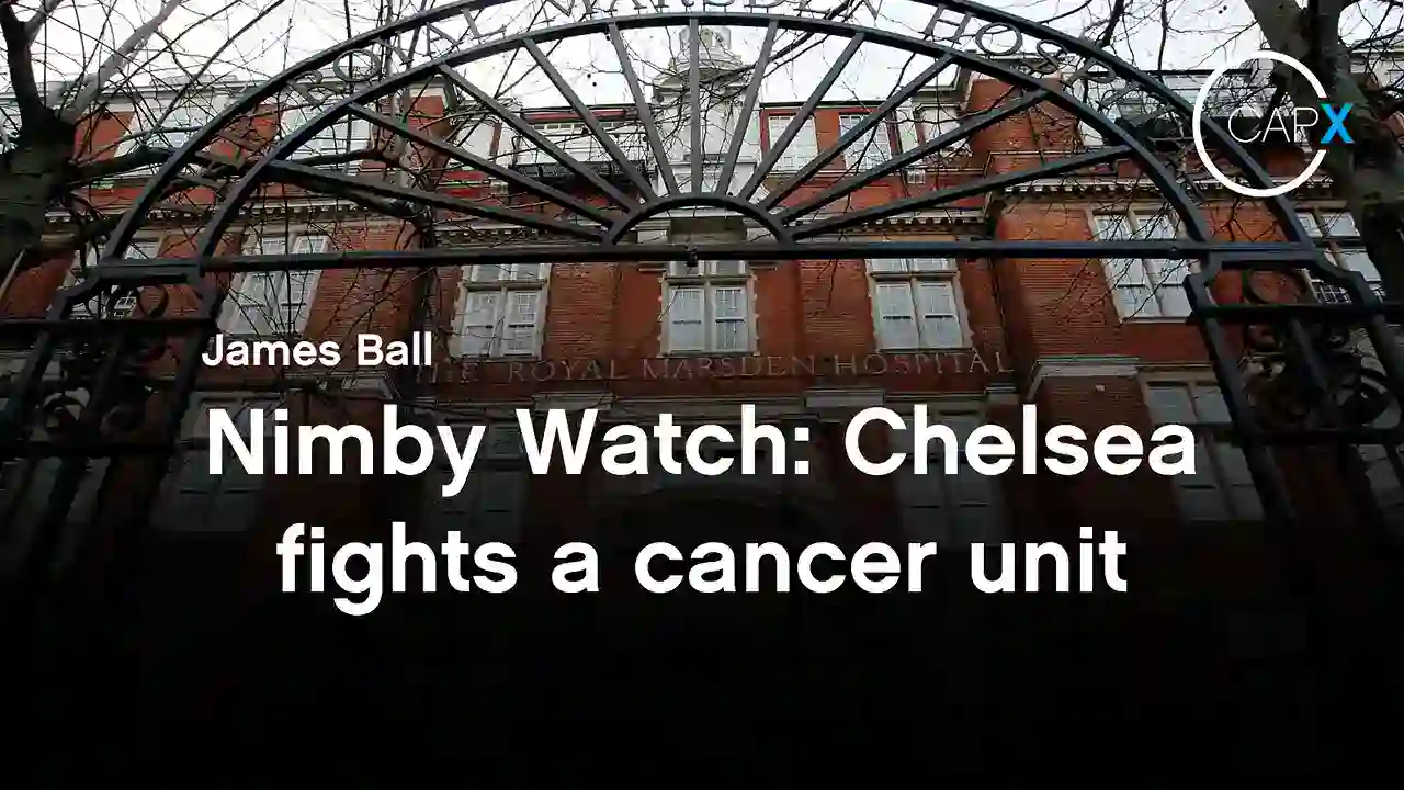 Nimby Watch: Chelsea fights a cancer unit