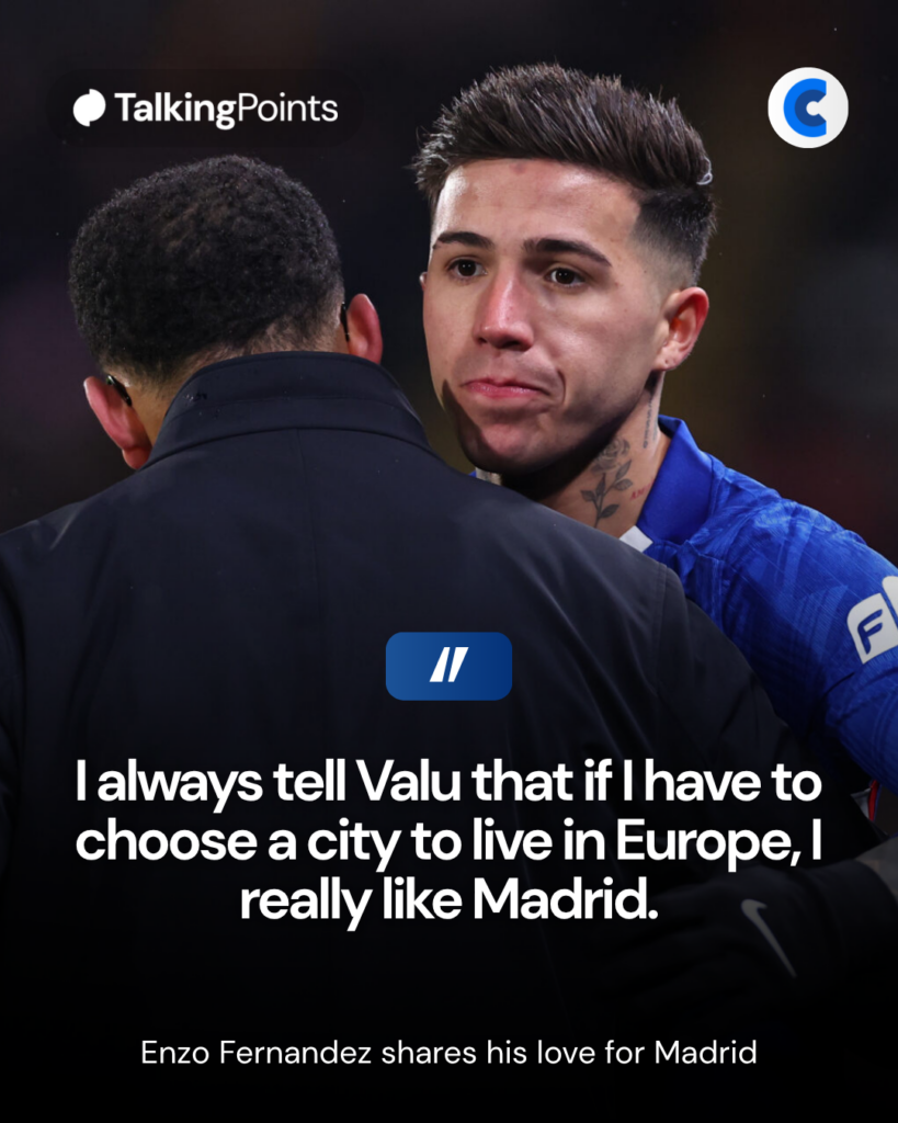 Enzo Fernandez wants to live in Madrid amid Chelsea speculation