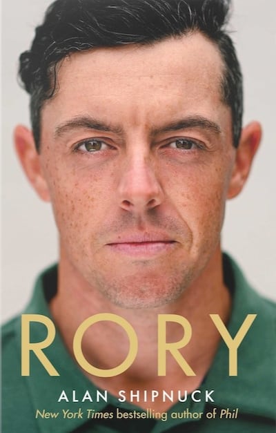 Rory: The Heartache and Triumph of Golf’s Most Human Superstar Hardcover by Alan Shipnuck.