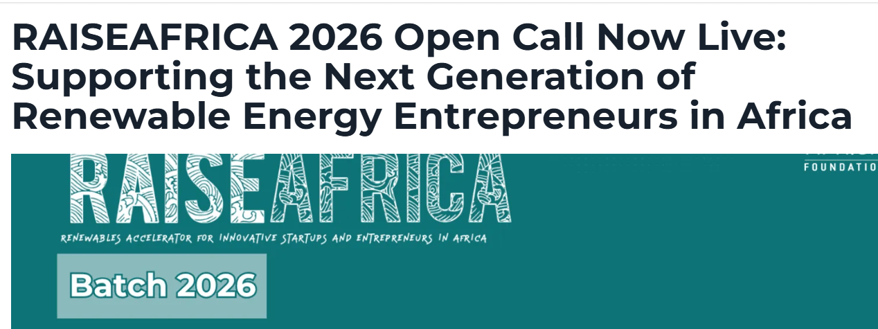 RAISEAfrica 2026 Accelerator Programme Opens Applications for Renewable Energy Startups