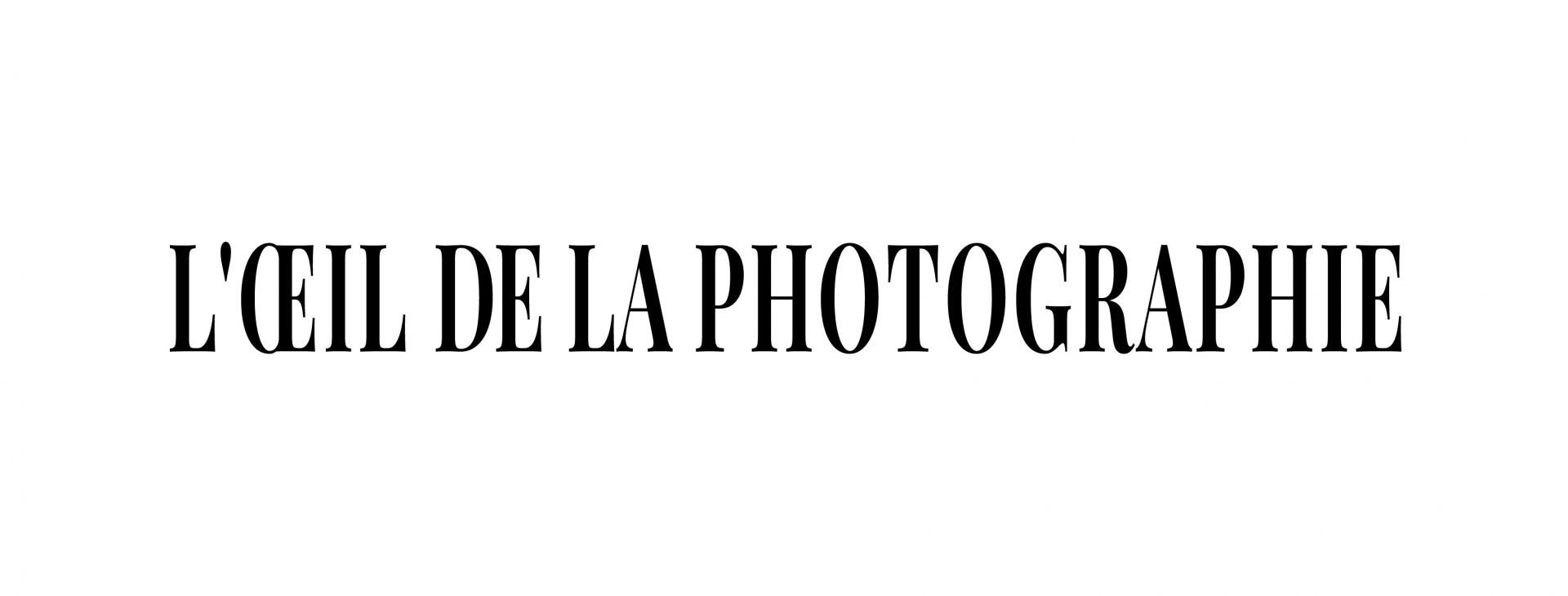 L’Œil de la photographie - Actualité Photographie