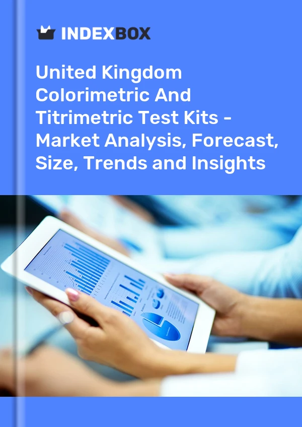 Colorimetric and Titrimetric Test Kits Market in the United Kingdom | Report - IndexBox