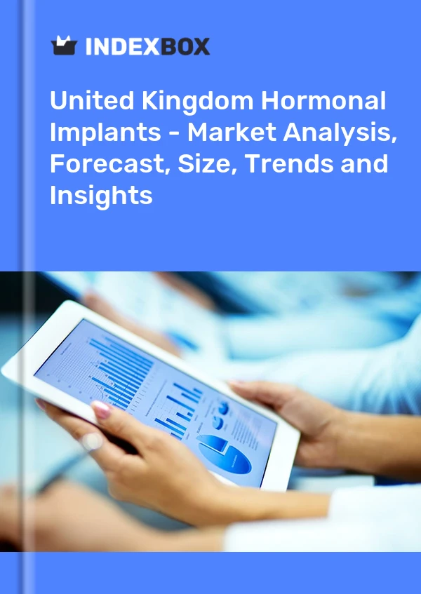Hormonal Implants Market in the United Kingdom | Report - IndexBox