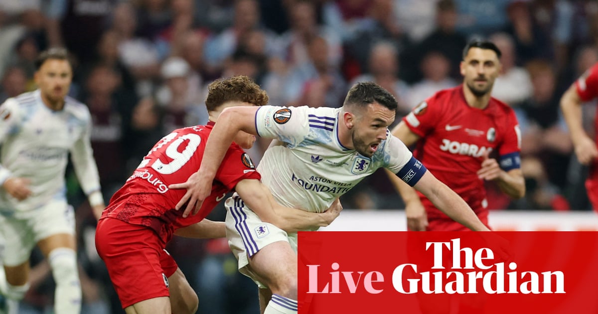 Freiburg v Aston Villa: Europa League final – live | Europa League