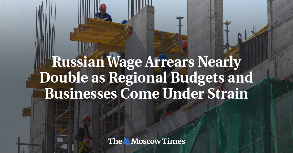 Russian Wage Arrears Nearly Double as Regional Budgets and Businesses Come Under Strain