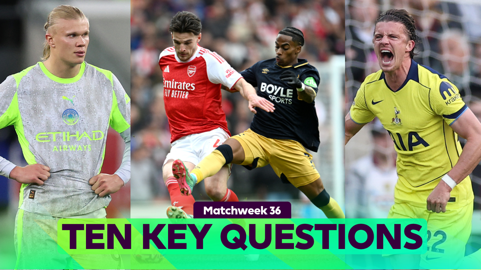 Ten KEY questions for Matchweek 36's fixtures