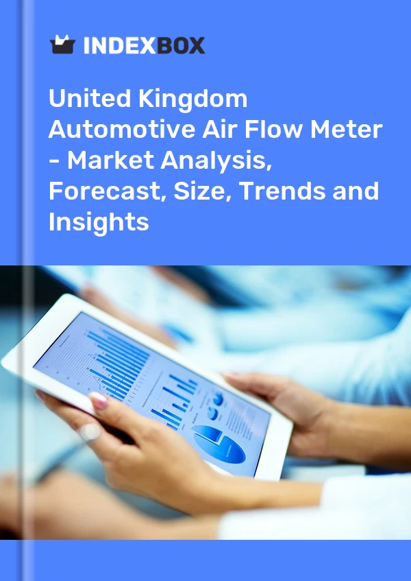 Automotive Air Flow Meter Market in the United Kingdom | Report - IndexBox