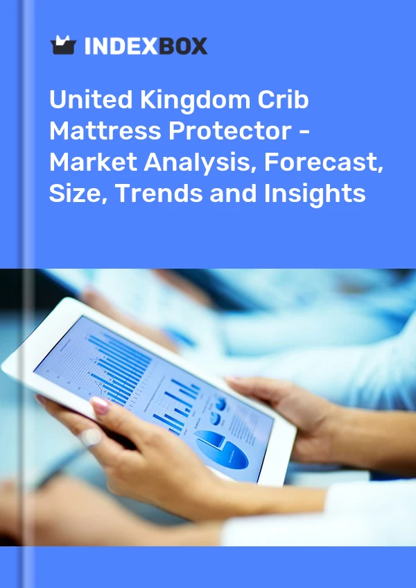 Crib Mattress Protector Market in the United Kingdom | Report - IndexBox