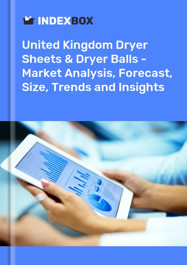 Dryer Sheets & Dryer Balls Market in the United Kingdom | Report - IndexBox