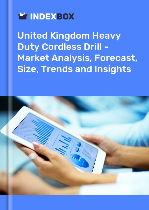 Heavy Duty Cordless Drill Market in the United Kingdom | Report - IndexBox