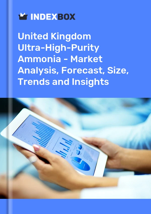 Ultra-High-Purity Ammonia Market in the United Kingdom | Report - IndexBox
