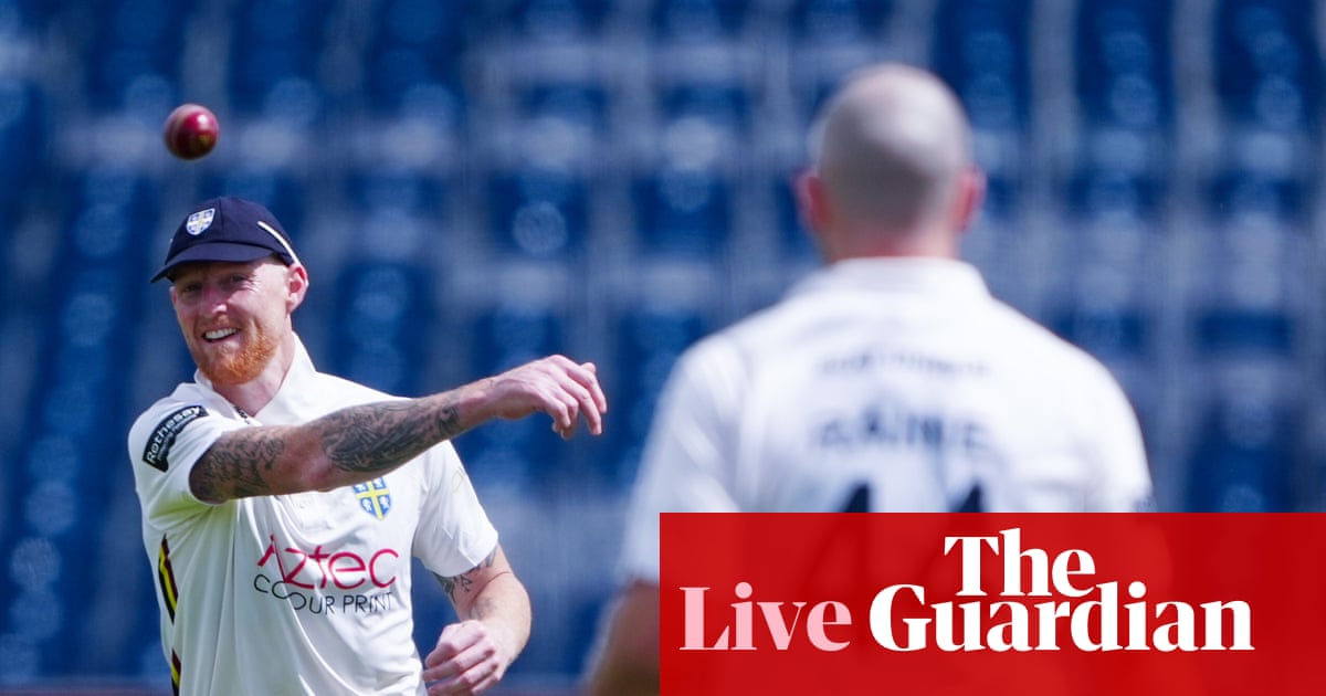 Ben Stokes plays for Durham, Sussex v Hampshire, and more: county cricket – live | Sport