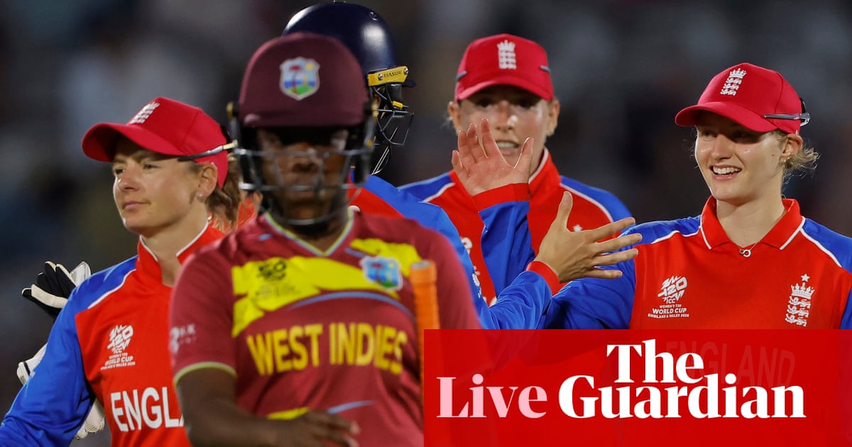 England beat West Indies by 38 runs and qualify for Women’s T20 World Cup semis – as it happened | Women's T20 World Cup 2026