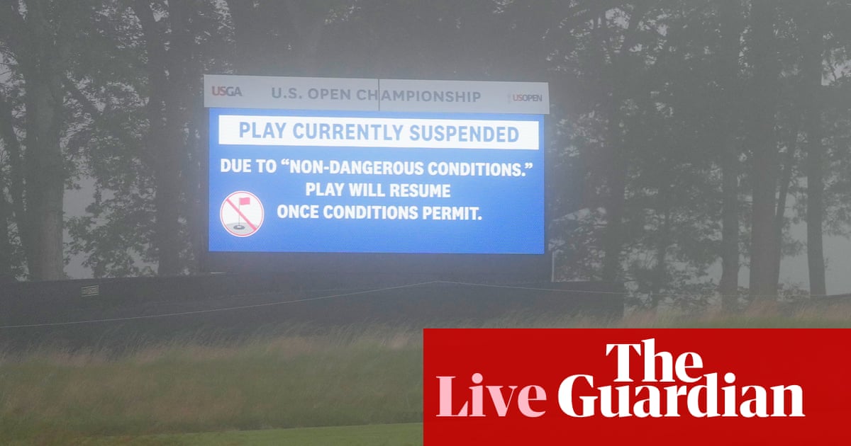 US Open 2026: golf suspended due to poor visibility on day one – live | US Open