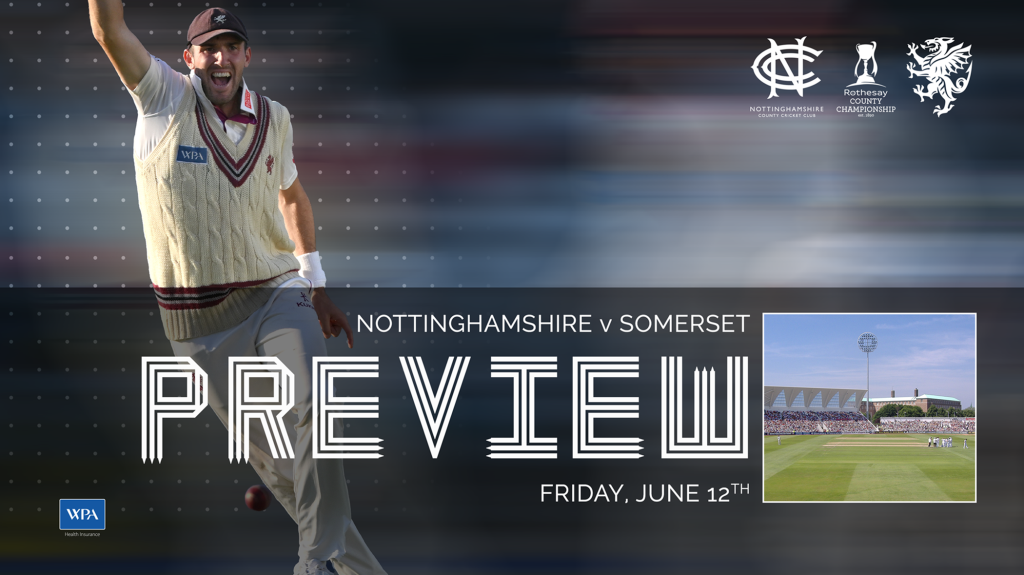 County Championship Preview: Nottinghamshire v Somerset