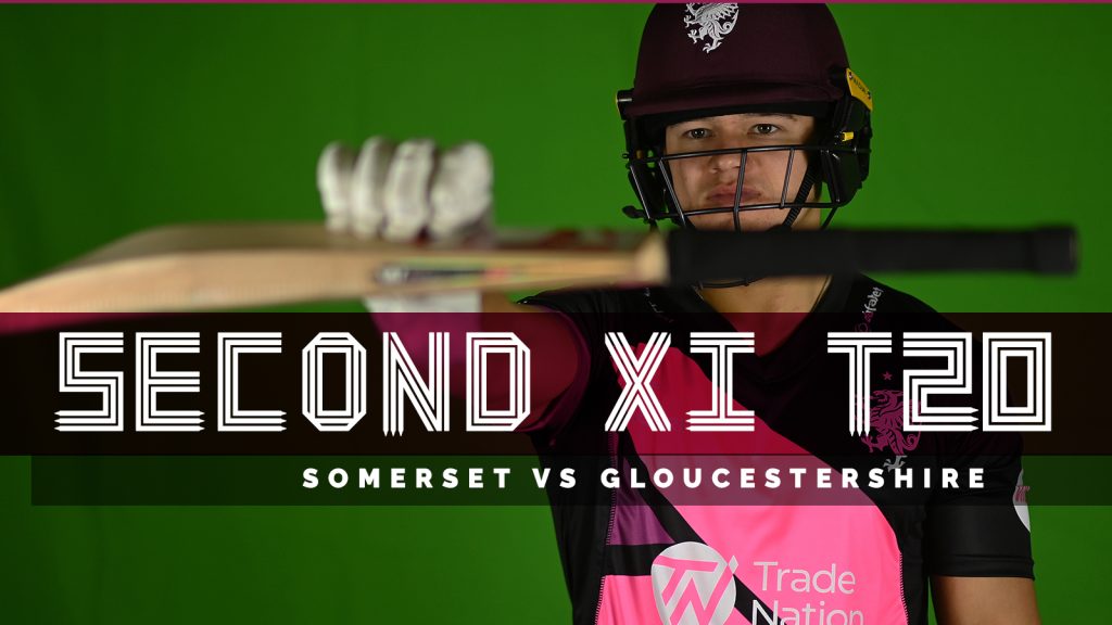 Second XI T20: Somerset v Gloucestershire