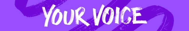 A purple banner shows the words 'Your Voice' in white lettering.
