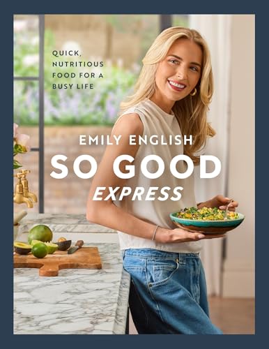 So Good Express: the Number One Sunday Times Bestseller - &lsquo;gen Z&rsquo;s Nigella&rsquo; the Times (emily English)