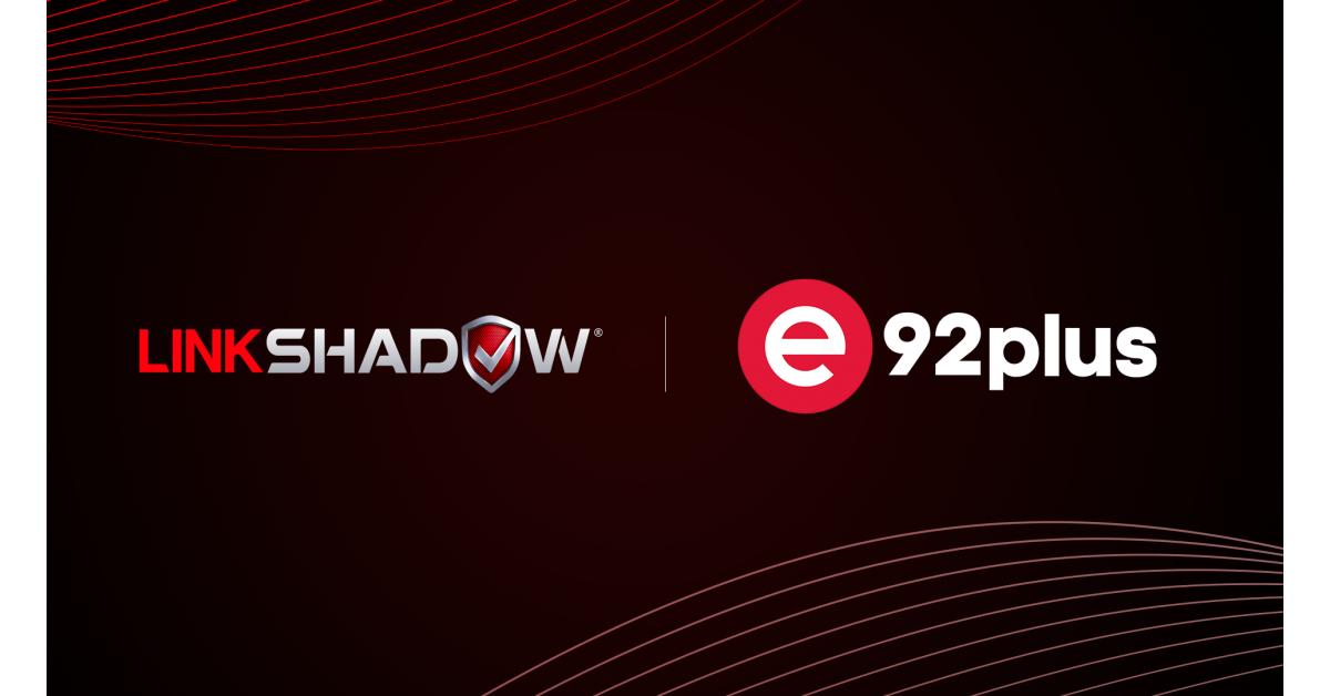 LinkShadow Expands Regional Footprint with e92Plus Distribution Partnership in the United Kingdom