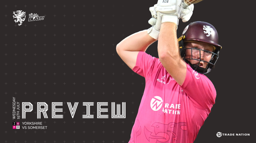 Vitality Blast Quarter-Final Preview: Yorkshire v Somerset