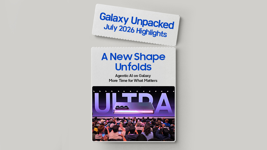 [Infographic] [Galaxy Unpacked July 2026] Highlights From Galaxy Unpacked – Samsung Global Newsroom