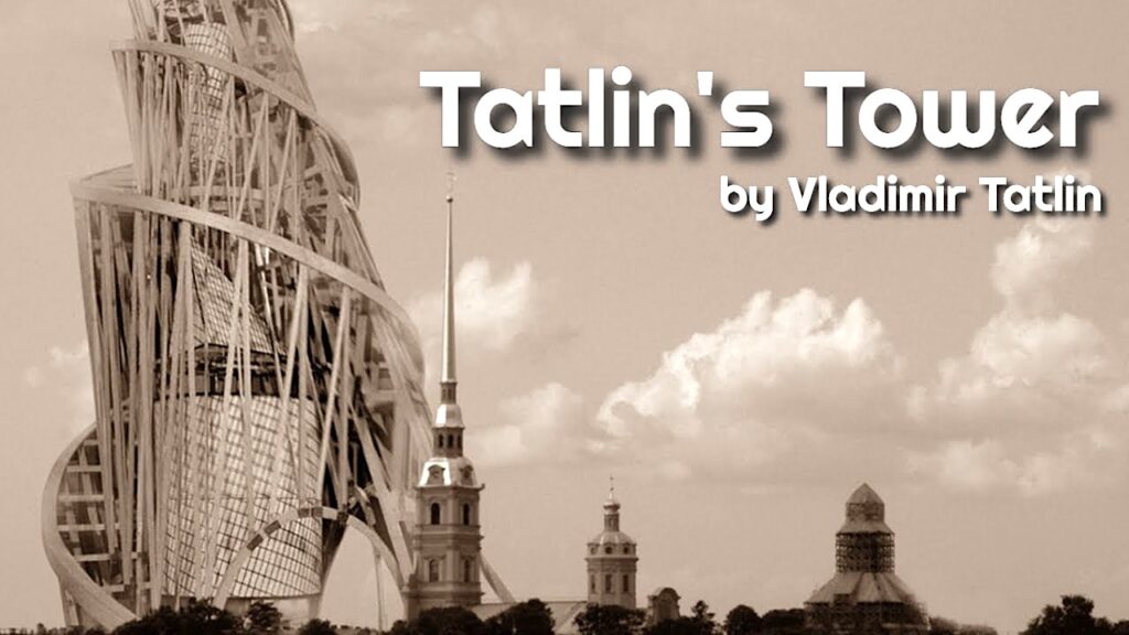 Tatlin’s Tower, One of the Most Ambitious Buildings That Was Never Built