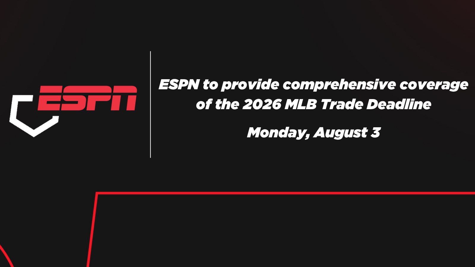 ESPN to provide comprehensive coverage of the 2026 MLB Trade Deadline