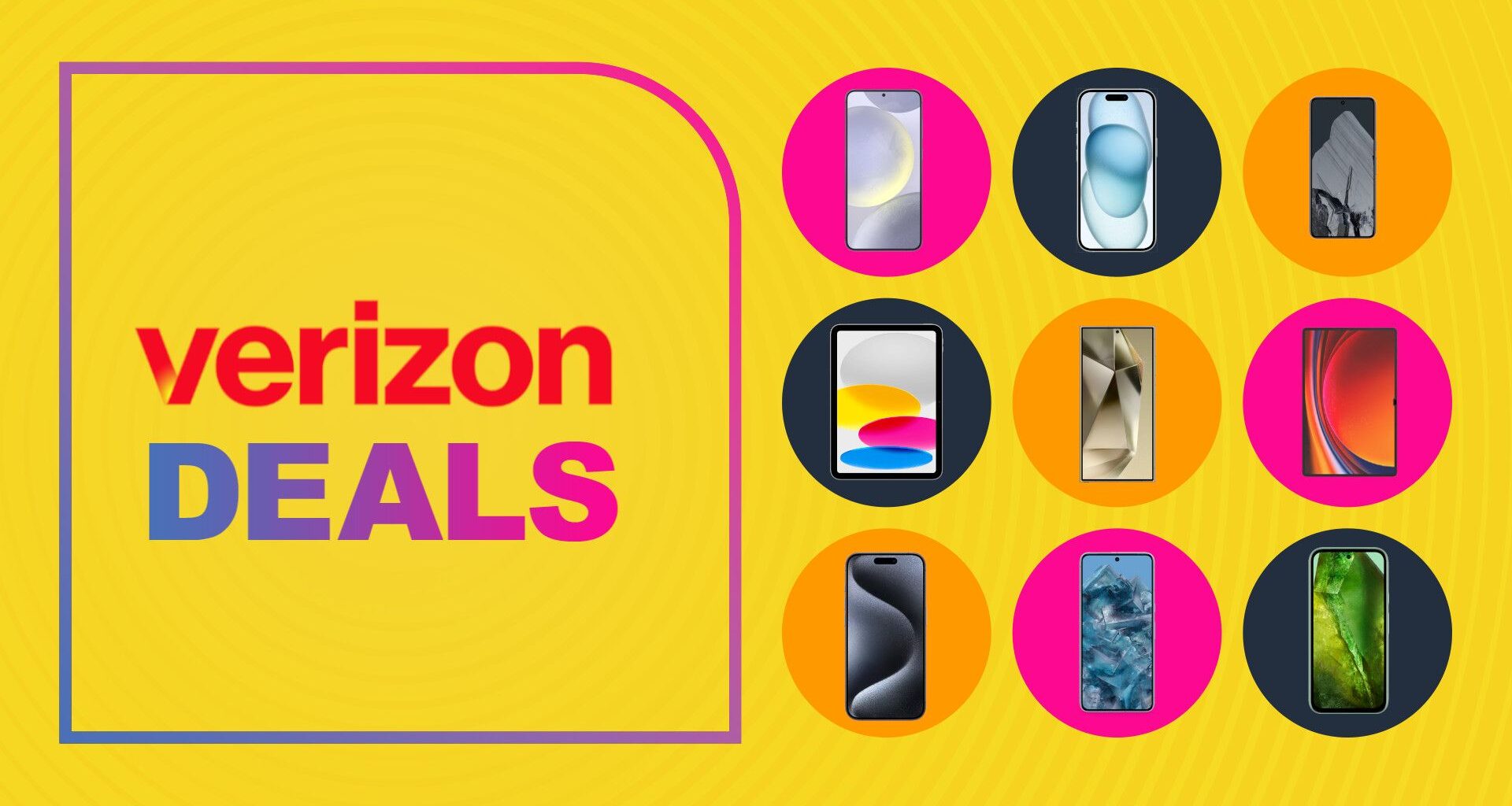 The best Verizon deals for July 2026: included iPhone 17, Galaxy S26 Ultra, iPads, and more