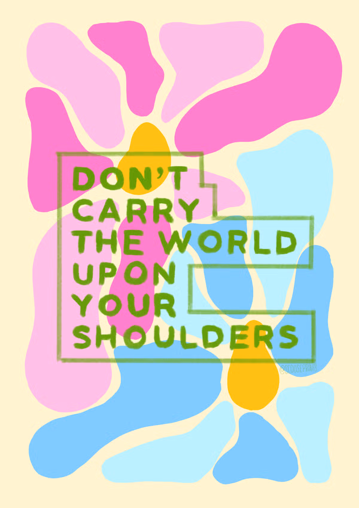 A pink and blue abstract card with the lyrics 'Don't carry the world upon your shoulders' in green text