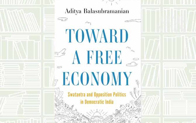 What We Are Reading Today: ‘Toward a Free Economy’ by Aditya Balasubramanian
