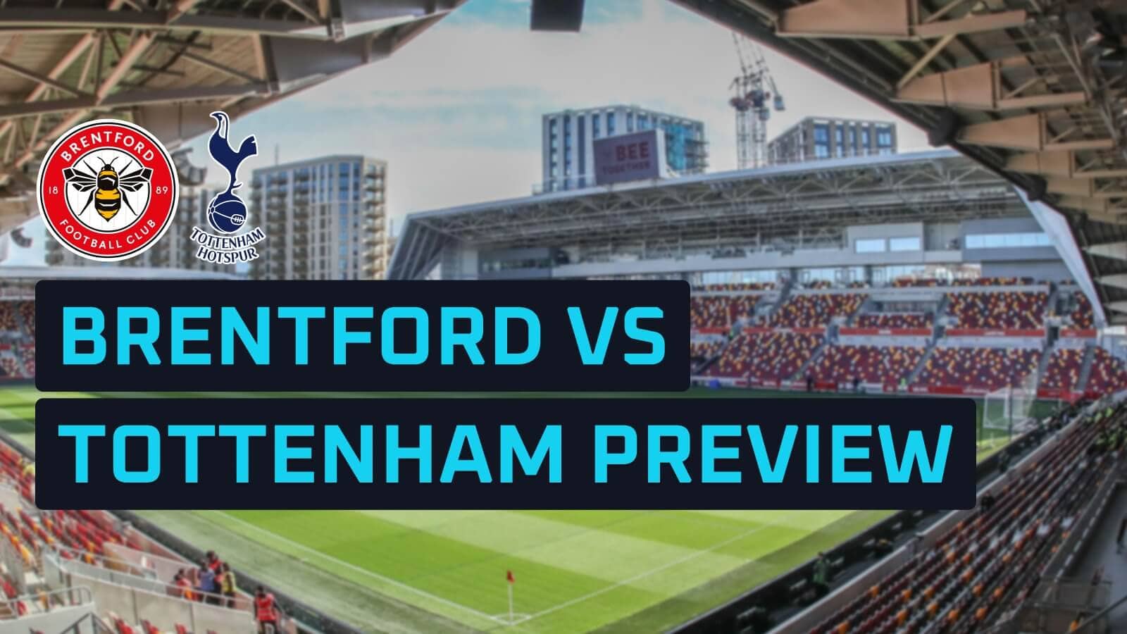 Brentford v Tottenham: Prediction, team news, lineups and odds