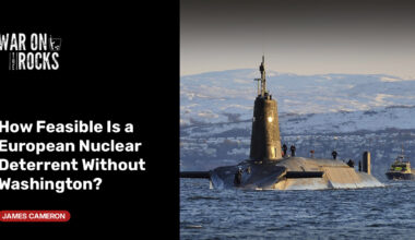How Feasible Is a European Nuclear Deterrent Without Washington?