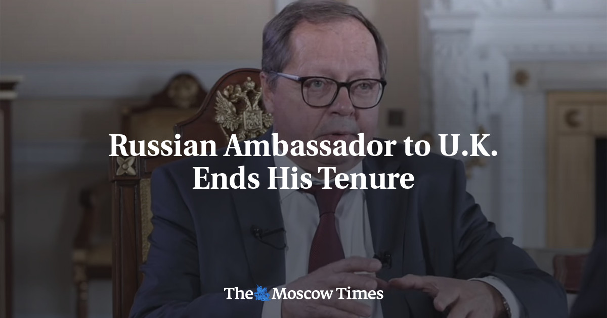 Russian Ambassador to U.K. Ends His Tenure
